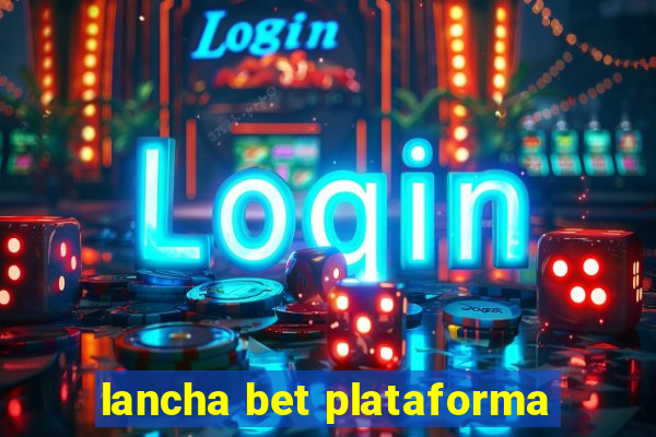 lancha bet plataforma